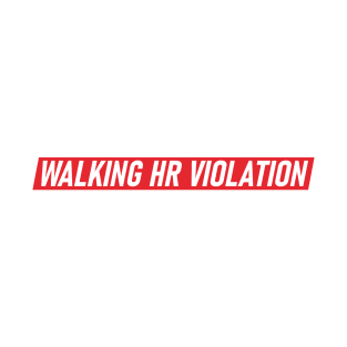 WALKING HR VIOLATION ★★★★☆ T-Shirt