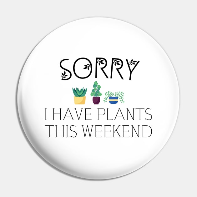 sorry i have plants on weekend, garden, gardening Pin by Jabinga