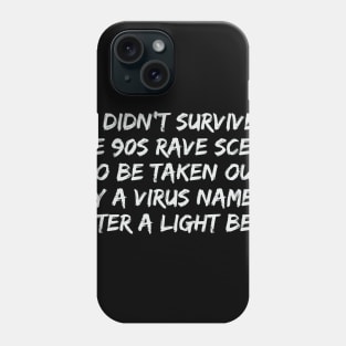 Survived the 90s Acid House Explosion? Phone Case