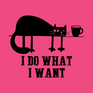 I Do What I Want Funny Black Cat Needs Coffee T-Shirt T-Shirt