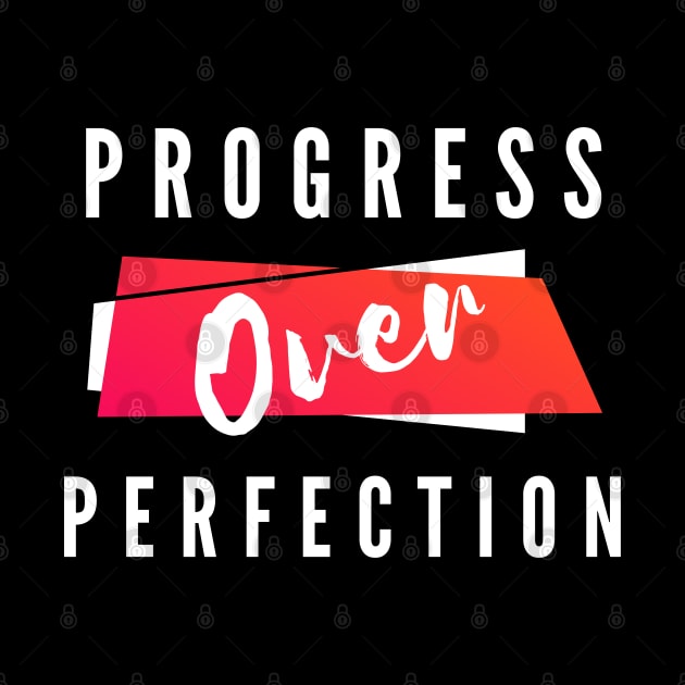 Progress Over Perfection, Motivational Slogan by Lekrock Shop