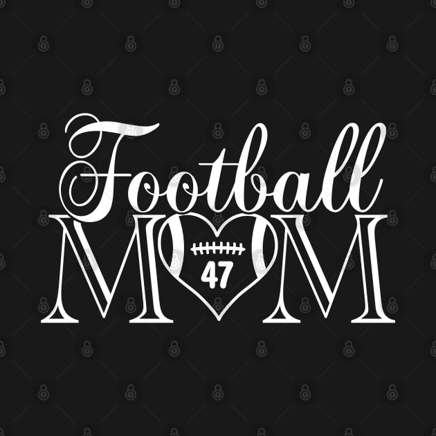 Classic Football Mom #47 That's My Boy Football Jersey Number 47 by TeeCreations