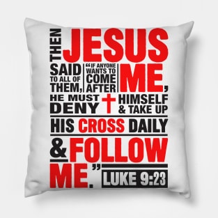 Luke 9:23 Follow Me Pillow