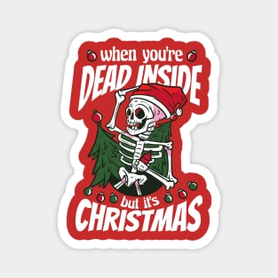 When You're Dead Inside But It's Christmas Skeleton Magnet