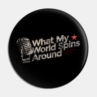 What My World Spins Around - Best Country Song Pin