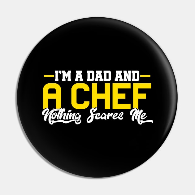 I'm A Dad And a Chef Nothing Scares Me Pin by Graficof