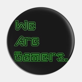 We are Gamers Pin