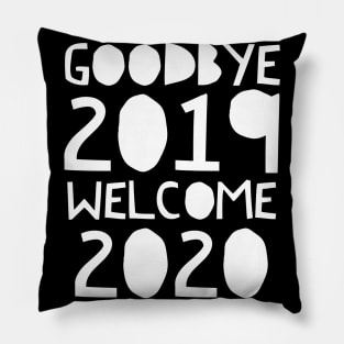 Goodbye 2019 Welcome 2020 Pillow