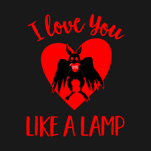 I Love You Like a Lamp Funny Cute Mothman Valentines Day by Strangeology