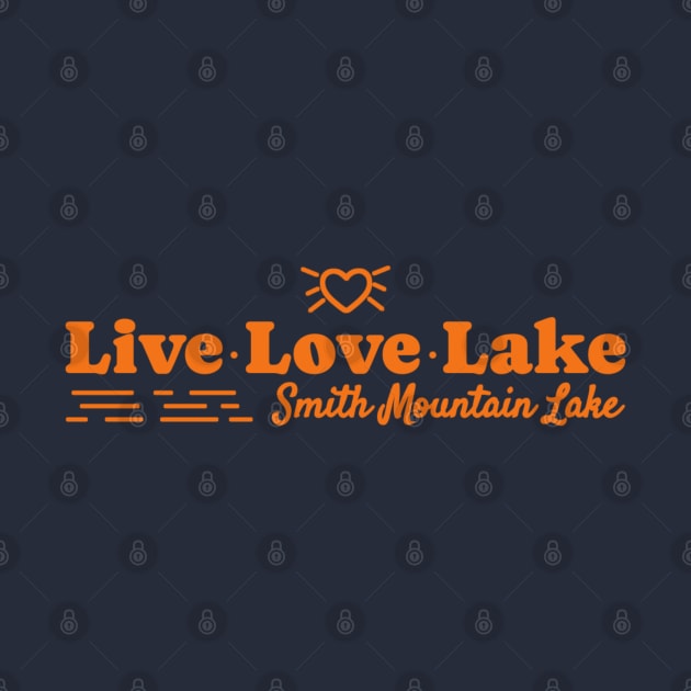 Smith Mountain Lake - Live, Love, Lake by NyskaDenti