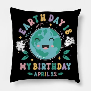 Earth Day Is My Birthday Cute Earth Day Born Boys Girls Pillow