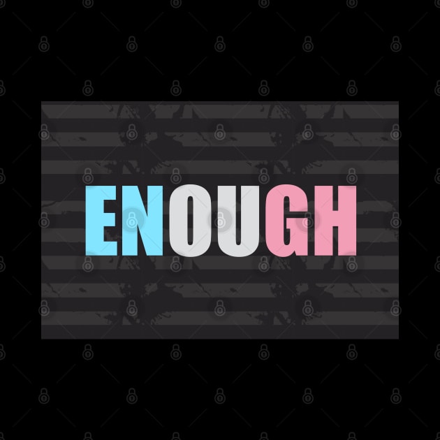 Enough by Dale Preston Design