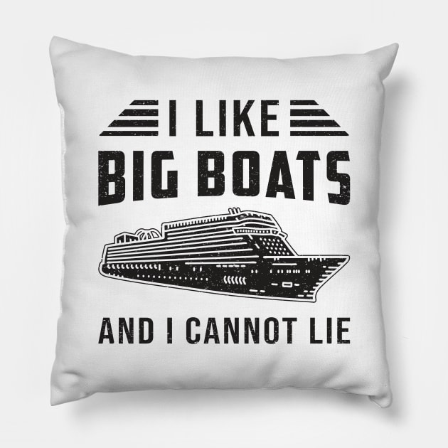 I Like Big Boats Cruise Ship Boat Boating Ocean Pillow by T-Shirt.CONCEPTS
