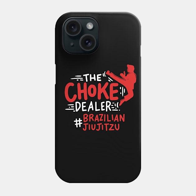 Choke Dealer Jiu Jitsu Phone Case by TheBestHumorApparel