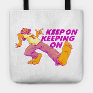 Keep On Keeping On (Tie Dye Version) Tote