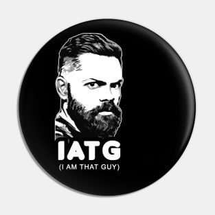 I Am That Guy Pin