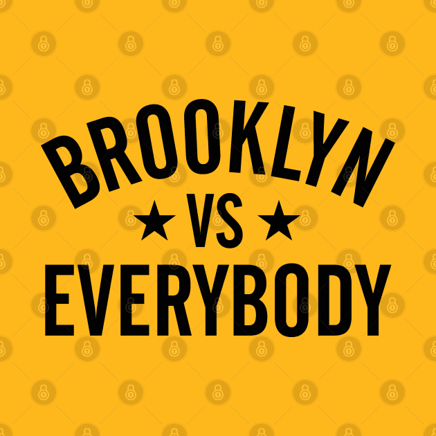 Brooklyn Vs. Everybody by Pop Fan Shop