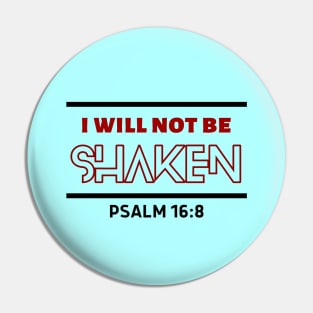 I Will Not Be Shaken | Christian Saying Pin