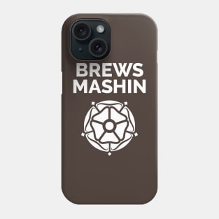 Brews Mashin and Yorkshire Rose Phone Case