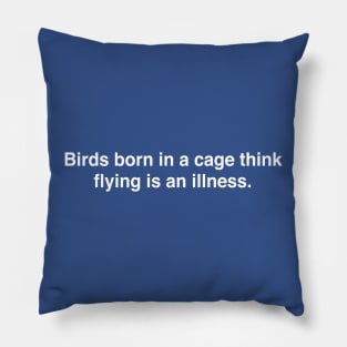 Birds Born in a Cage Pillow