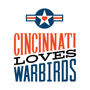 Cincinnati Loves Warbirds T-Shirt