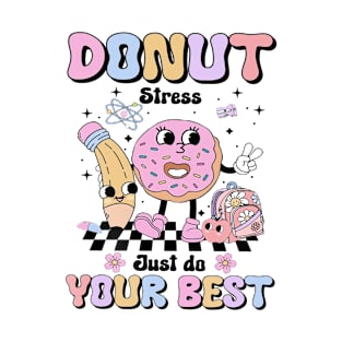 Groovy Donut Stress Just Do Your Best Test Day Teachers Kids T-Shirt T-Shirt