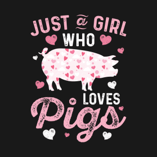 Pig Just A Girl Who loves Pigs Women Farm Farmer Love T-Shirt