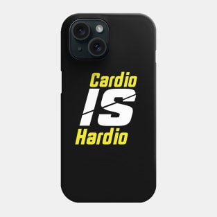 Cardio Is hardio, motivational quote Phone Case