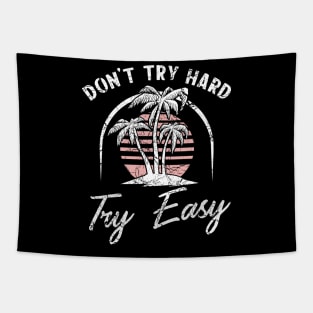 Don't try hard try easy Tapestry