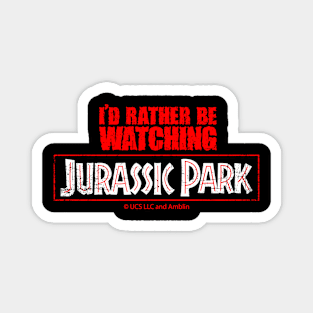 I'd rather be watching Jurassic Park Magnet