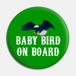 Baby bird on board, eagles Pin