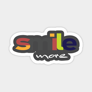 Smile More (Version 2) Magnet