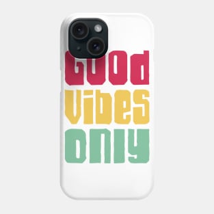 Good vibes only Phone Case