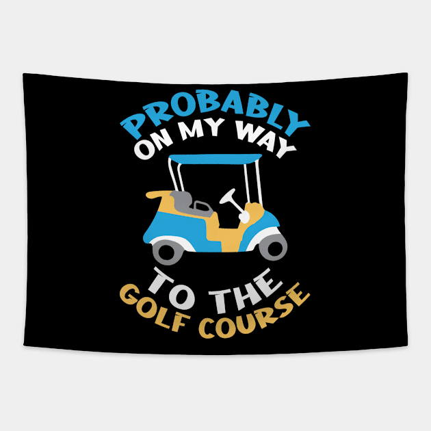 On My Way To The Golf Course Golfer Tapestry by TheBestHumorApparel