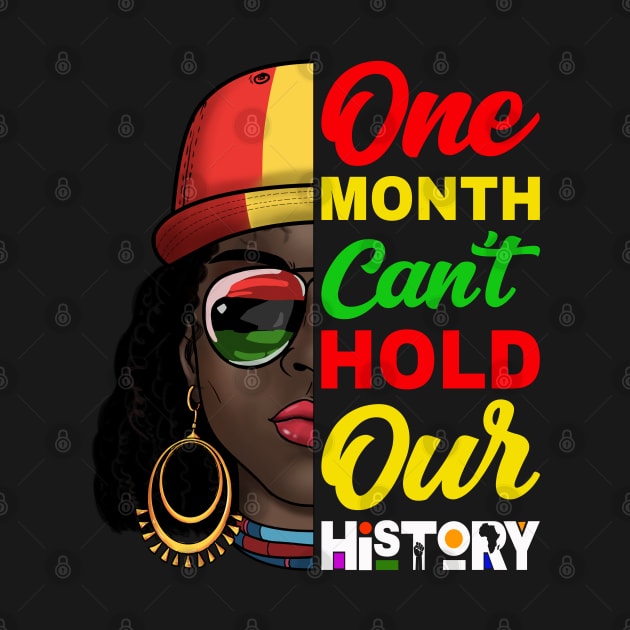 One Month Can't Hold Our History Melanin African Afro Hair by Gendon Design