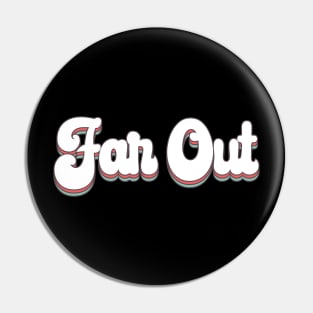 Far Out 1970s Vintage Retro Pin