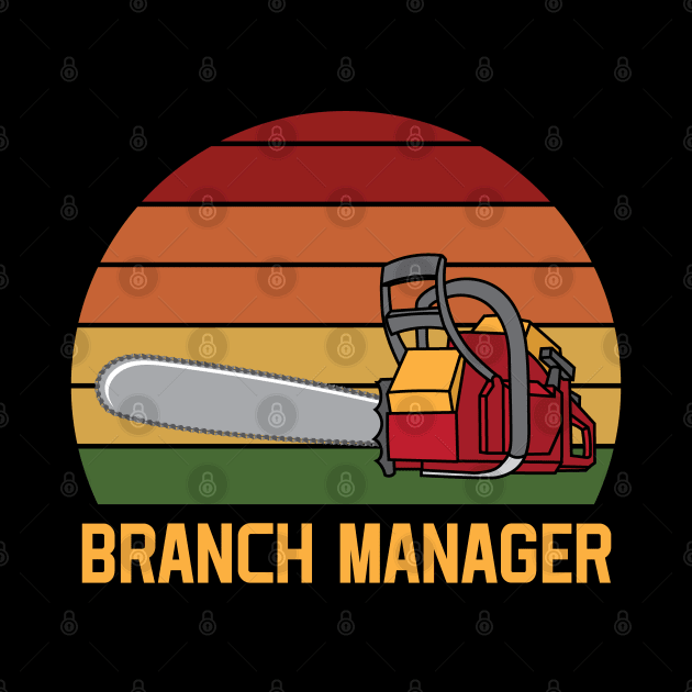 Funny Chainsaw Branch Manager Pun by Huhnerdieb Apparel