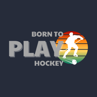 Cute Ice Hockey born to play hockey T-Shirt