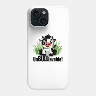 unBULLievable! Phone Case