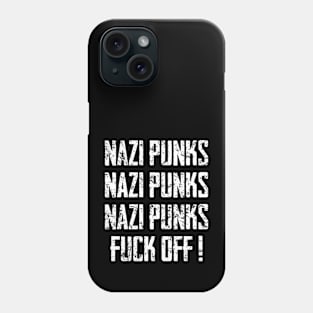 Nazi Punks Nazi Punks Nazi Punks : Fuck Off! Phone Case