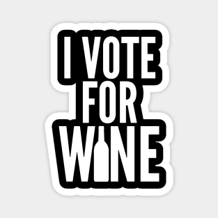 I Vote For Wine. Funny Wine Lover Saying Magnet