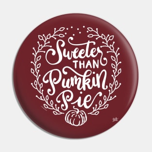 Funny Fall Autumn Sweeter Than Pumpkin Pie Design Pin