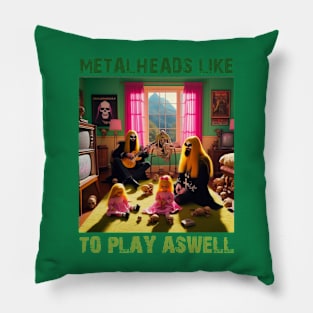 Metalheads like to play Pillow