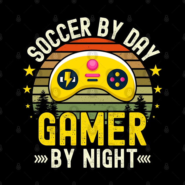 Soccer Lover by Day Gamer By Night For Gamers by ARTBYHM