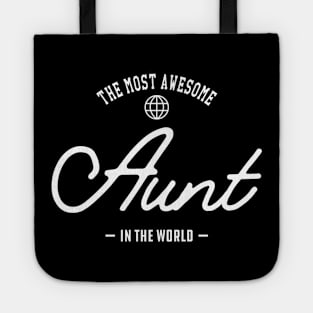 Aunt - The most awesome aunt in the world Tote