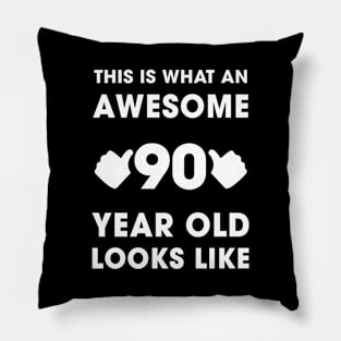 This Is What An Awesome 90 Years Old Looks Like Pillow