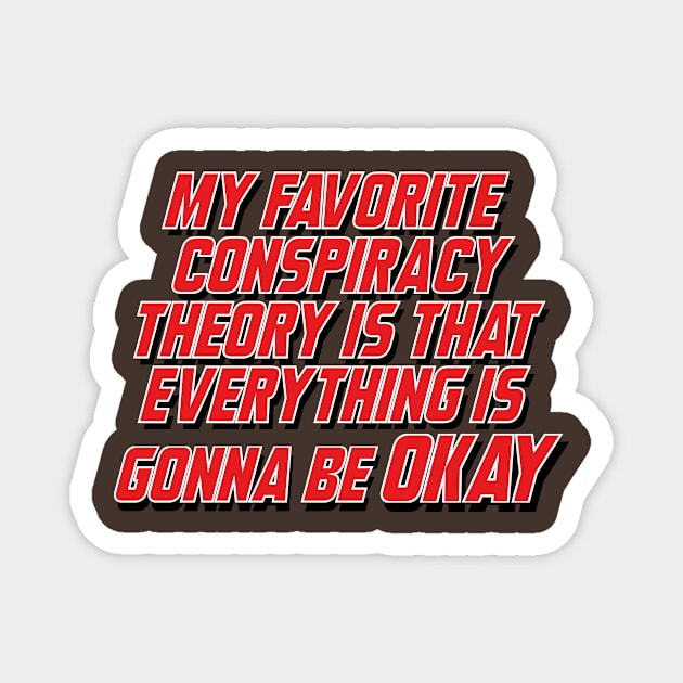 My favorite conspiracy theory Magnet by Dystopianpalace