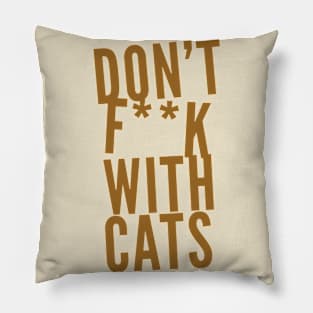 Don’t f**k with cats Pillow