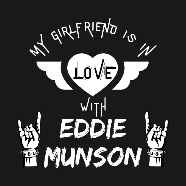 My Girlfriend is in Love with Eddie Munson by Smagnaferous