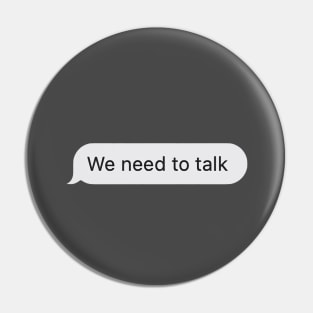 We Need To Talk SMS Text Scary Halloween Pin